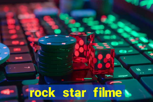 rock star filme completo dublado